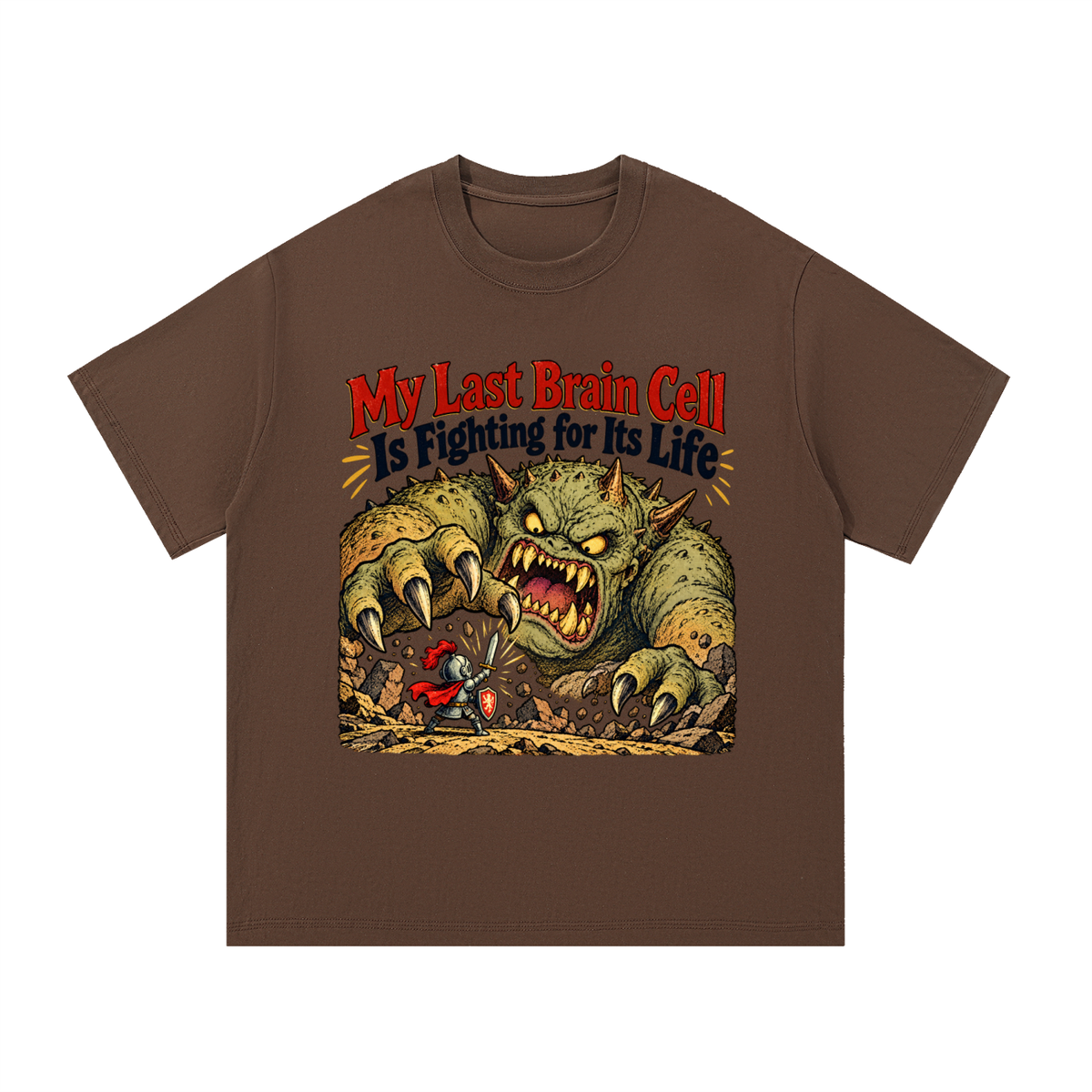 My Last Brain Cell Is Fighting for Its Life T-Shirt