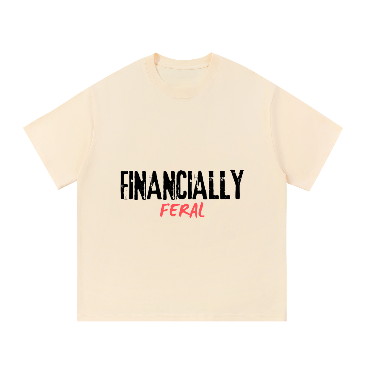 Financially Feral T-Shirt