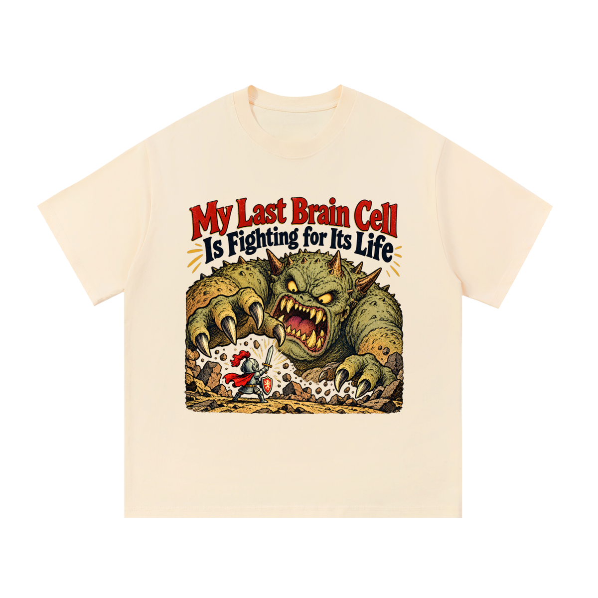 My Last Brain Cell Is Fighting for Its Life T-Shirt