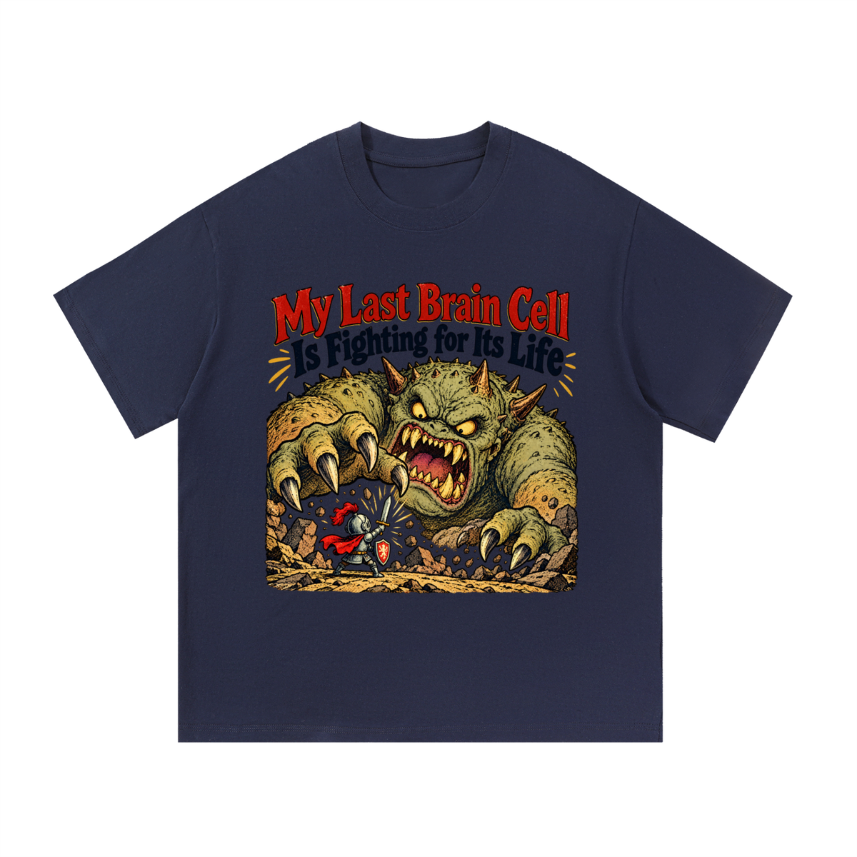 My Last Brain Cell Is Fighting for Its Life T-Shirt